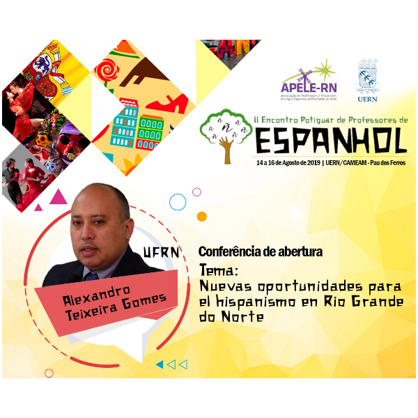 CONFERÊNCIA DE ABERTURA: “NUEVAS OPORTUNIDADES PARA EL HISPANISMO EN RIO GRANDE DO NORTE”