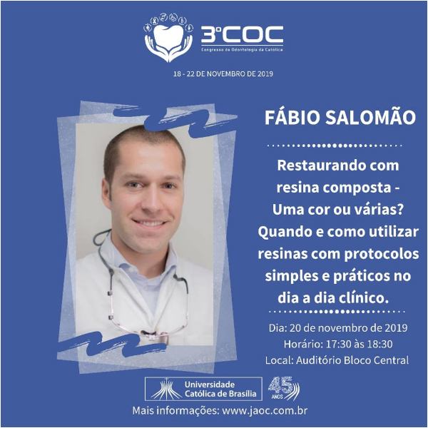 Fábio Martins Salomão (SLM-Campinas) - Restaurando com resina composta - Uma cor ou várias cores? Quando e como utilizar resinas com protocolos simples e práticos no dia-a-dia clínico. 