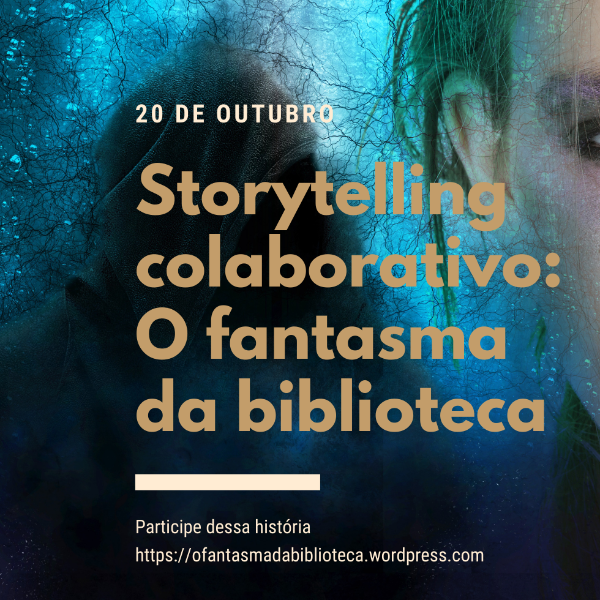 Storytelling Colaborativo: O Fantasma da Biblioteca