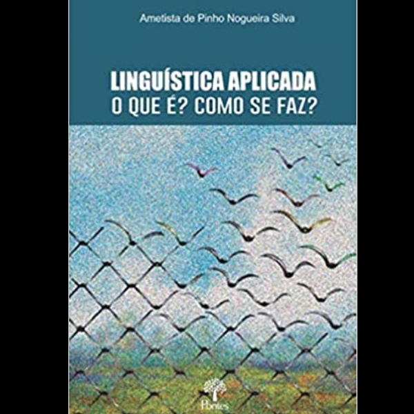 LANÇAMENTO DO LIVRO LINGUÍSTICA APLICADA O QUE É? COMO SE FAZ?