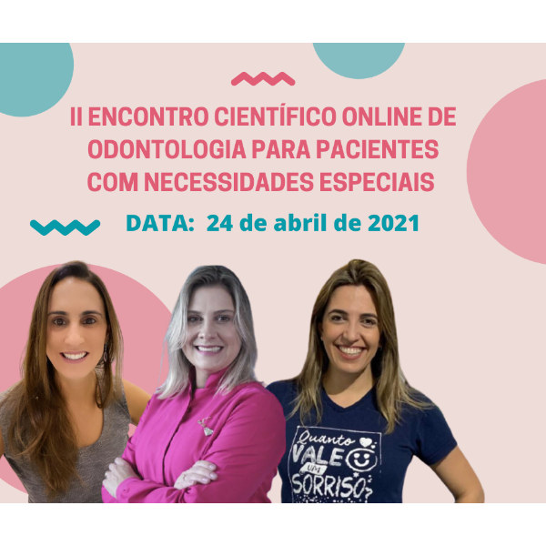 Abertura do II Encontro Científico ONLINE de Odontologia para Pacientes com necessidades Especiais