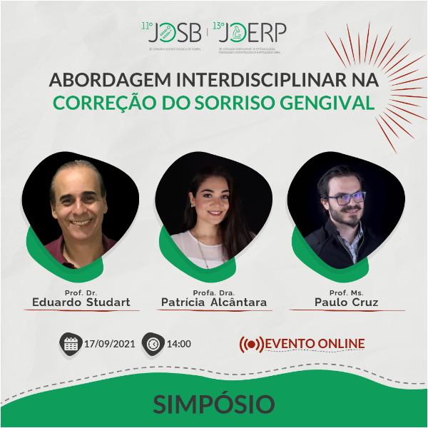 (SIMPÓSIO) ABORDAGEM INTERDISCIPLINAR NA CORREÇÃO DO SORRISO GENGIVAL