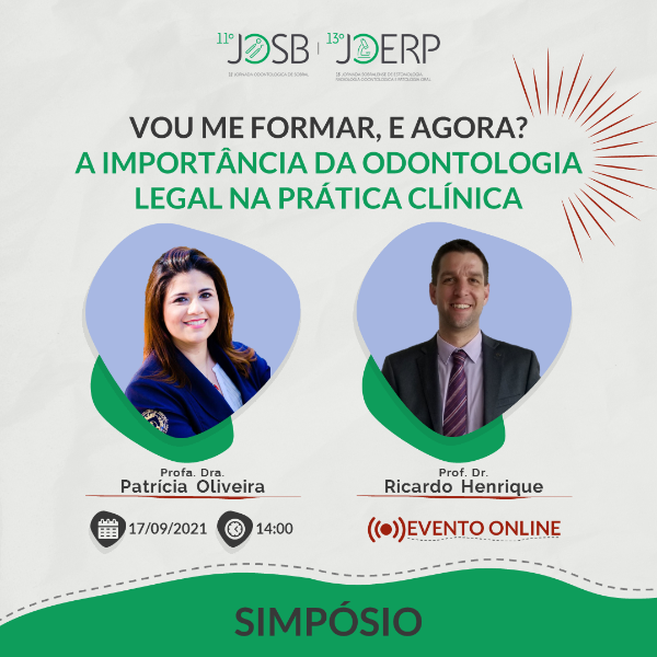 (SIMPÓSIO) VOU ME FORMAR, E AGORA? A IMPORTÂNCIA DA ODONTOLOGIA LEGAL NA PRÁTICA CLÍNICA