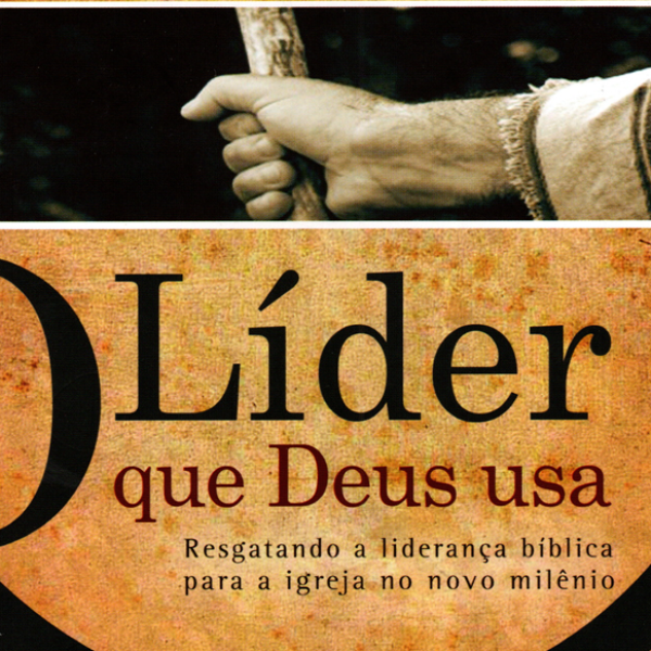 O líder que Deus usa