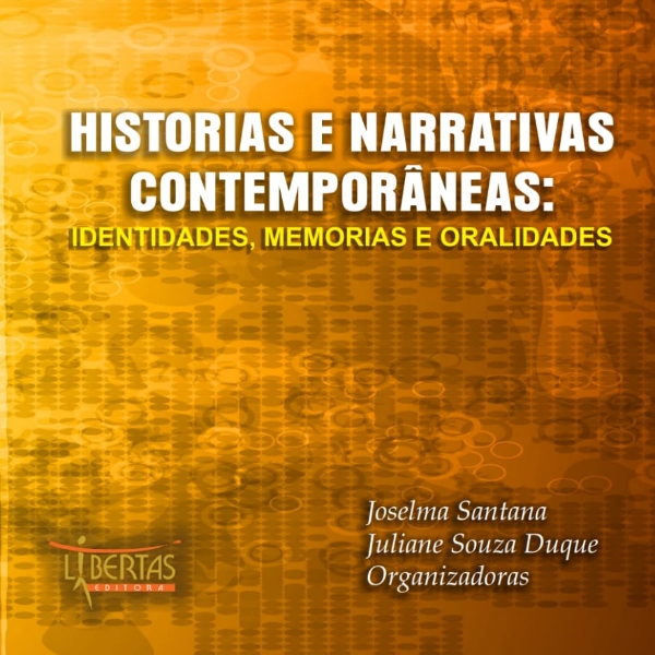 Histórias e narrativas contemporâneas: identidades, memórias e oralidades