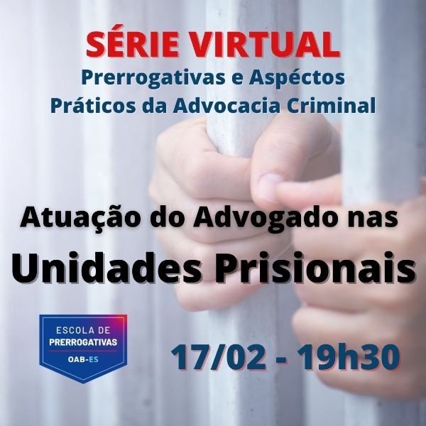 Atuação do Advogado nas Unidades Prisionais