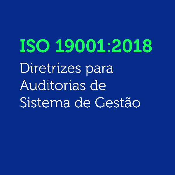 ISO 19001:2018 - Diretrizes para Auditorias de Sistema de Gestão