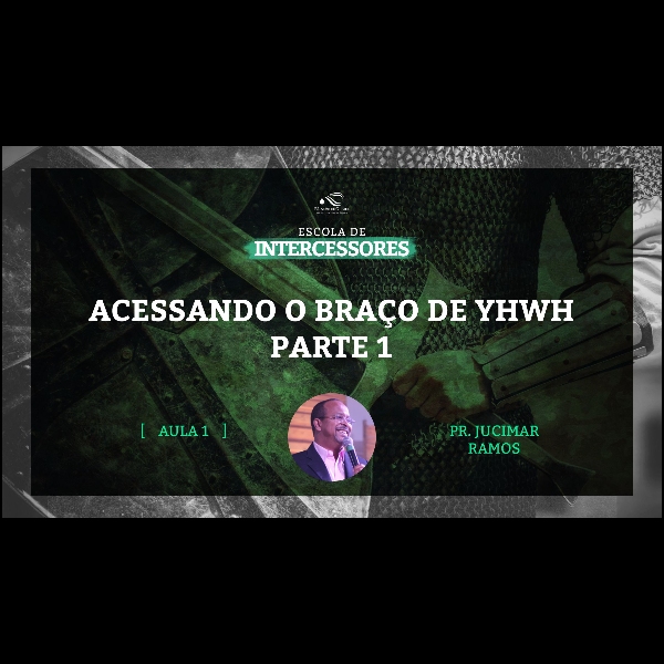 Aula 1 | Acessando o braço de Yhwh – Parte 1