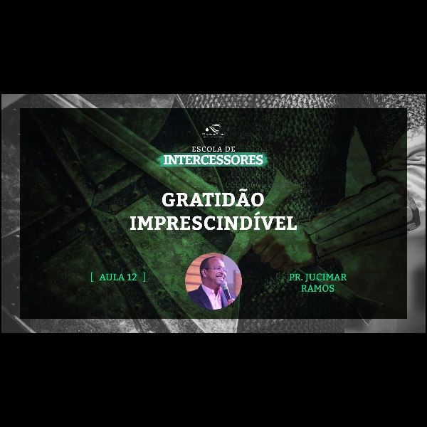 Aula 12 | Gratidão Imprescindível