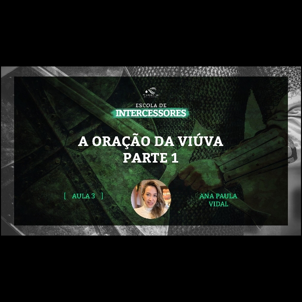 Aula 3 | A oração da viúva – Parte 1