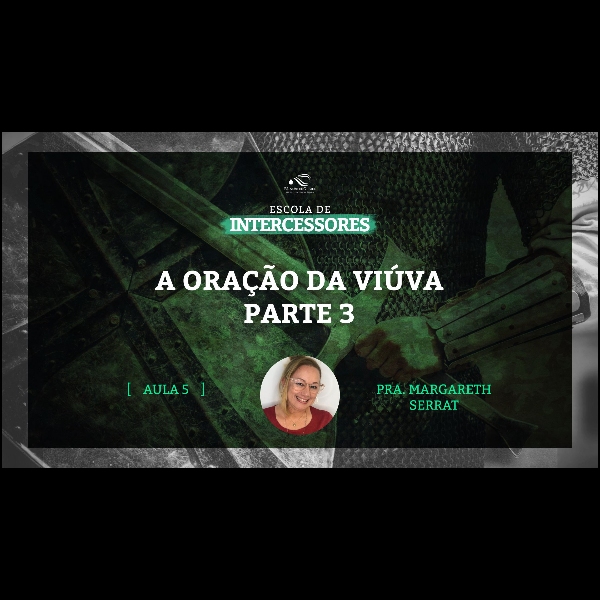Aula 5 | A oração da viúva – Parte 3