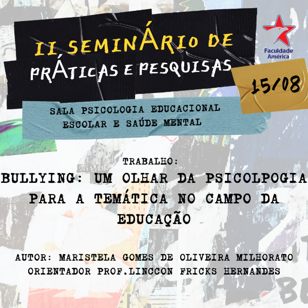 BULLYING: UM OLHAR DA PSICOLPOGIA PARA A TEMÁTICA NO CAMPO DA EDUCAÇÃO