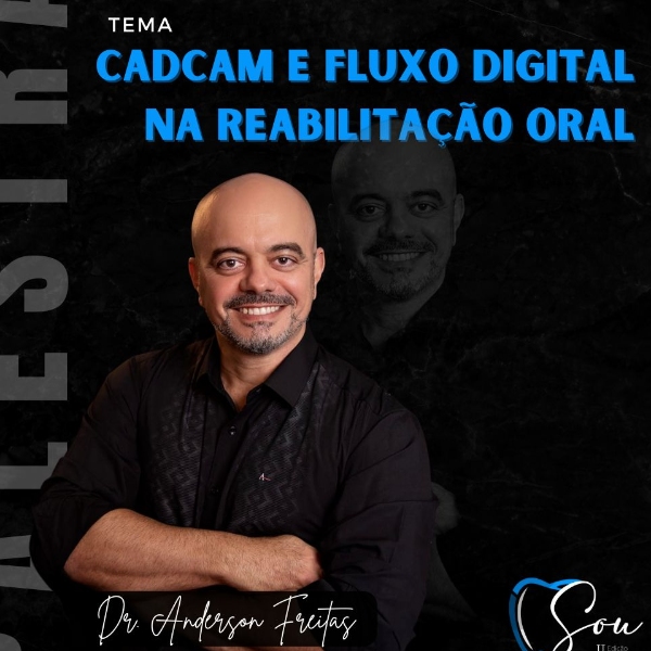  Tema : CADCAM e fluxo digital na reabilitação oral