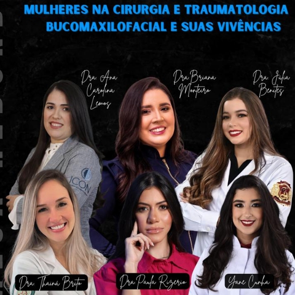 Mesa redonda : Mulheres na Cirurgia e Traumatologia Bucomaxilofacial e suas vivências