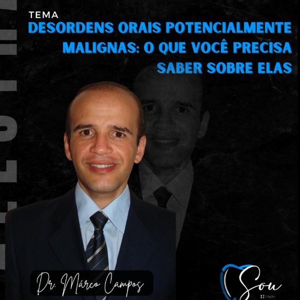 Tema : Desordens orais potencialmente malignas: o que você precisa saber sobre elas.