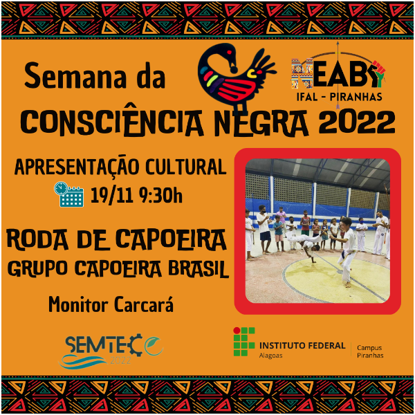 RODA DE CAPOEIRA - monitor Carcará e Grupo Capoeira Brasil - Apresentação Cultural da Semana da Consciência Negra - NEABI