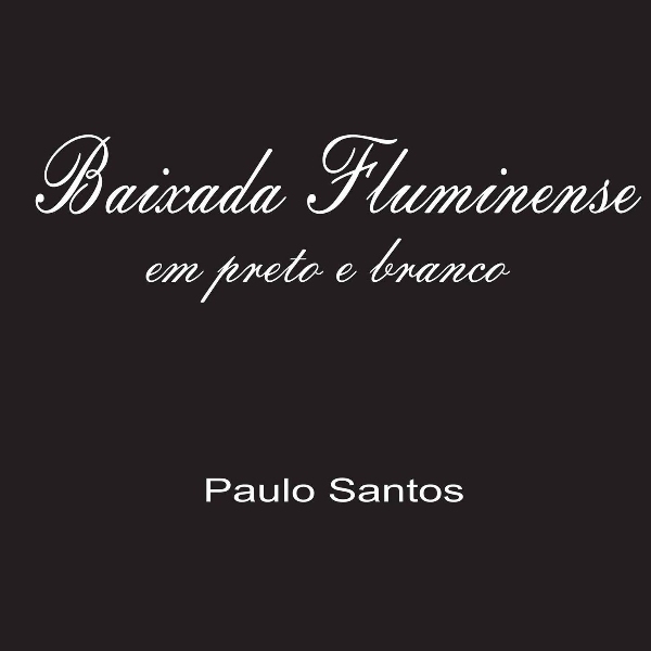 Lançamento de Livro:  Baixada Fluminense em preto e branco