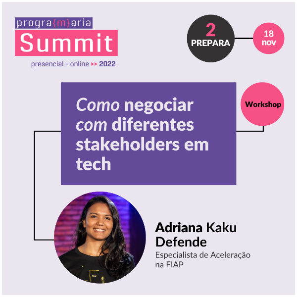 #Prepara - Workshop 4 - Como negociar com diferentes stakeholders em tech