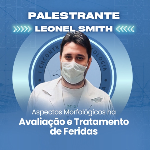 Palestra Dr. Leonel Smith "Aspectos Morfológicos na Avaliação e Tratamento de Feridas e Curativos"