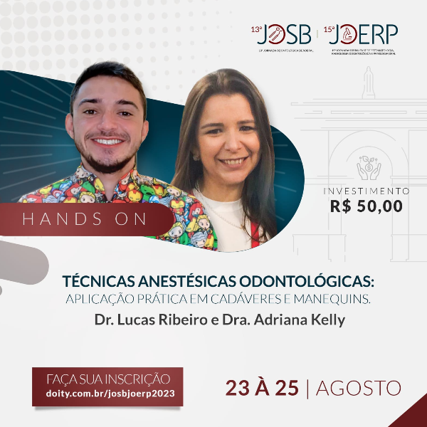 HANDS ON JOSB: TÉCNICAS ANESTÉSICAS ODONTOLÓGICAS: APLICAÇÃO PRÁTICA EM CADÁVERES E MANEQUINS