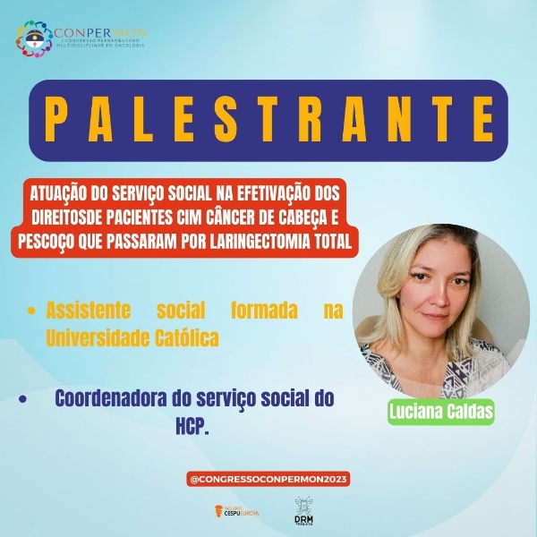 Atuação do Serviço Social na efetivação dos direitos de pacientes com câncer de cabeça e pescoço que passaram por laringectomia total. 