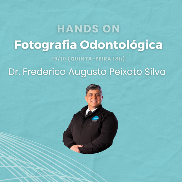 Hands-on: Fotografia odontológica.