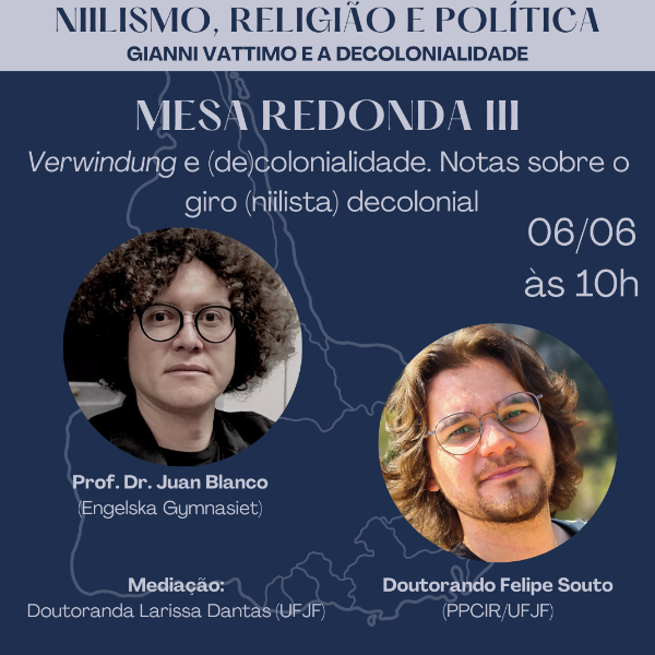 Mesa Redonda III: Verwindung y (de)colonialidad. Notas sobre el giro (nihilista) decolonial 