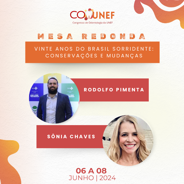 MESA REDONDA: Vinte anos do Brasil Sorridente: conservações e mudanças