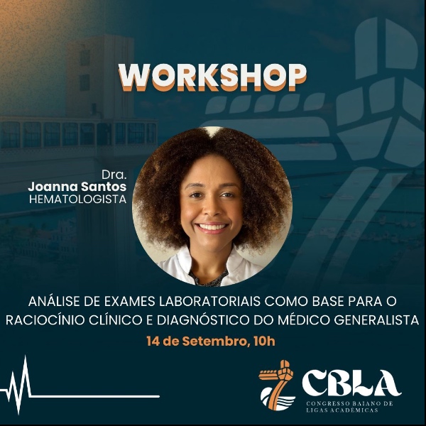 Workshop: Análise de exames laboratoriais como base para o raciocínio clínico e diagnóstico do médico generalista 