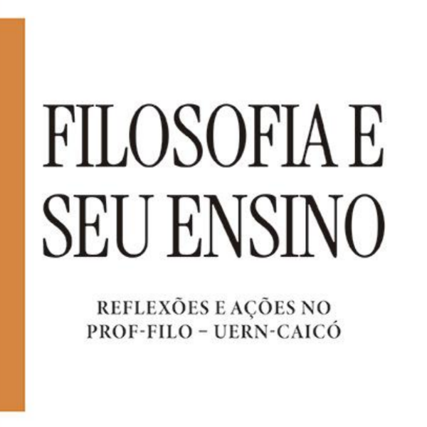 Filosofia e seu ensino: reflexões e ações no Prof-Filo - UERN/Caicó