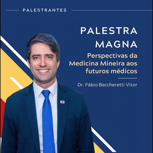 Palestra Magna - Perspectivas da Medicina Mineira aos futuros médicos