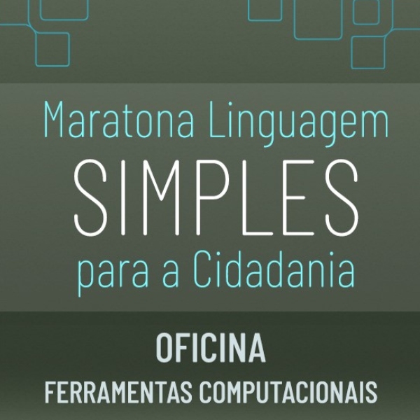 Oficina teórica e prática de Linguagem Simples - foco em ferramentas computacionais