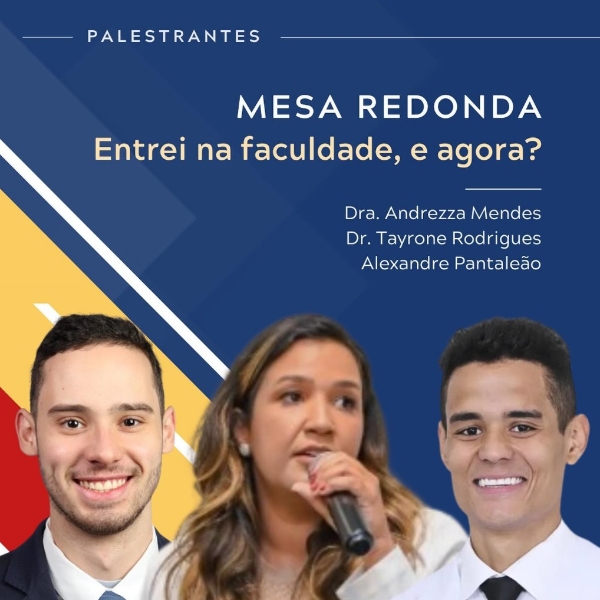 Mesa redonda: Entrei na faculdade, e agora?