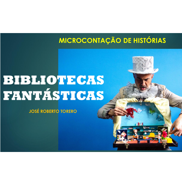 Bibliotecas Fantásticas  de José Roberto Torero (Microcontos)