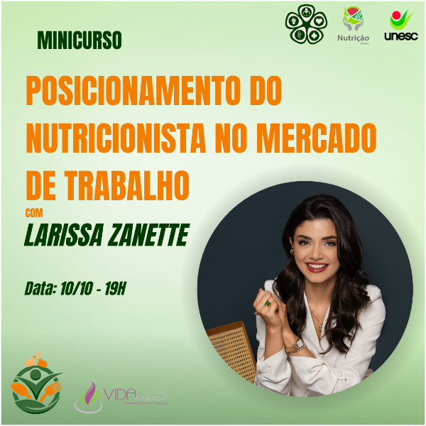 MINICURSO TEÓRICO - POSICIONAMENTO DO NUTRICIONISTA NO MERCADO DE TRABALHO com Larissa Zanette