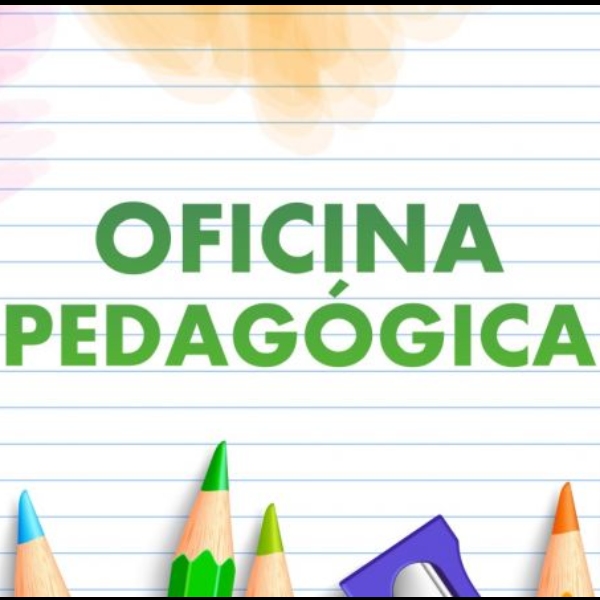 Oficina Pedagógica (Inscreva-se aqui)