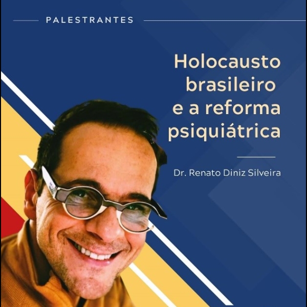 Holocausto brasileiro e a reforma psiquiátrica