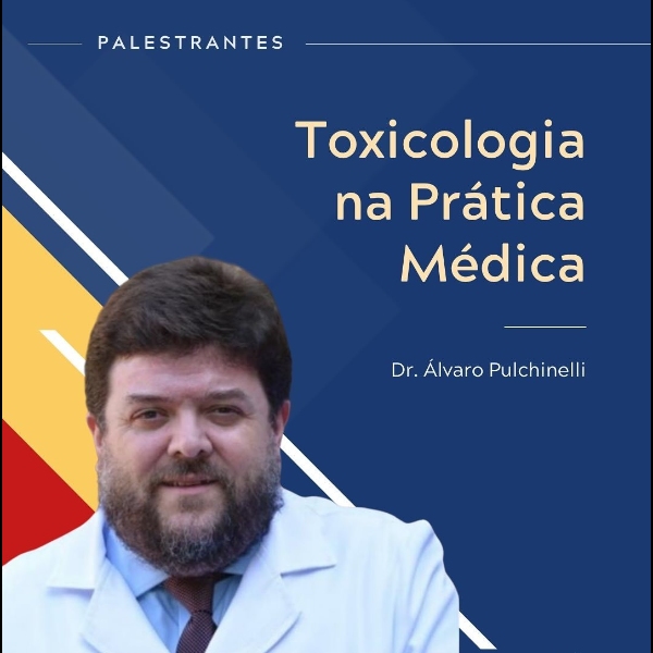 Toxicologia na Prática médica - Dr. Álvaro Pulchinelli Júnior