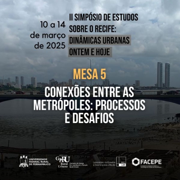 Mesa 5 | CONEXÃO ENTRE AS METRÓPOLES: PROCESSOS E DESAFIOS