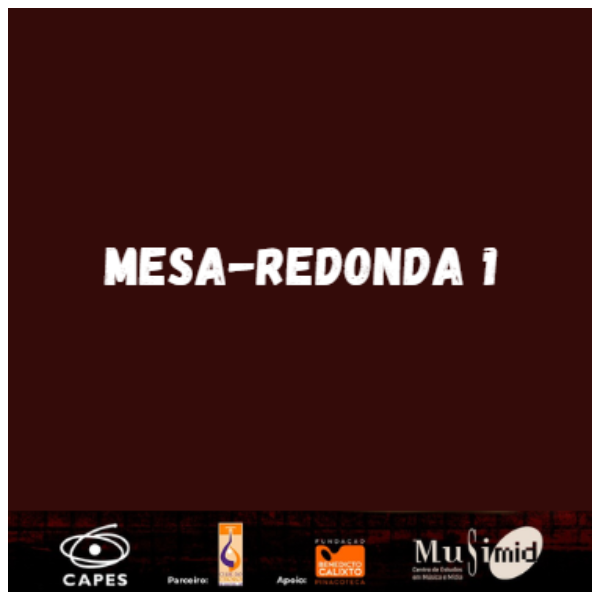 Mesa-redonda 1: Mesa-redonda 1: Paisagens sonoras no cinema brasileiro contemporâneo