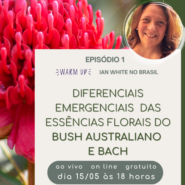 Episódio 1: Diferenciais emergenciais das essências florais do Bush Australiano e Bach
