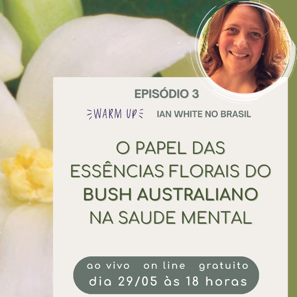 Episódio 3: O papel das essências florais no Bush Australiano na Saúde Mental