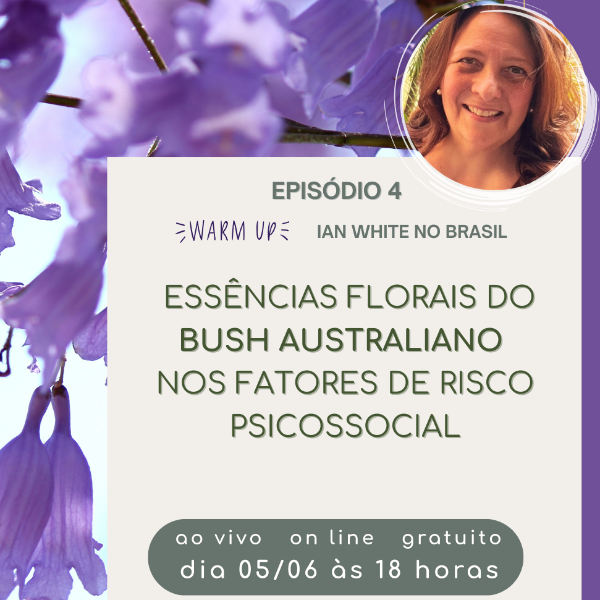 Episódio 4: Essências florais do Bush Australiano nos fatores de risco psicossocial