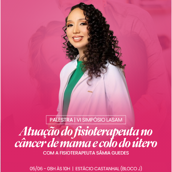 Atuação do Fisioterapeuta no Câncer de Mama e Colo do Útero 