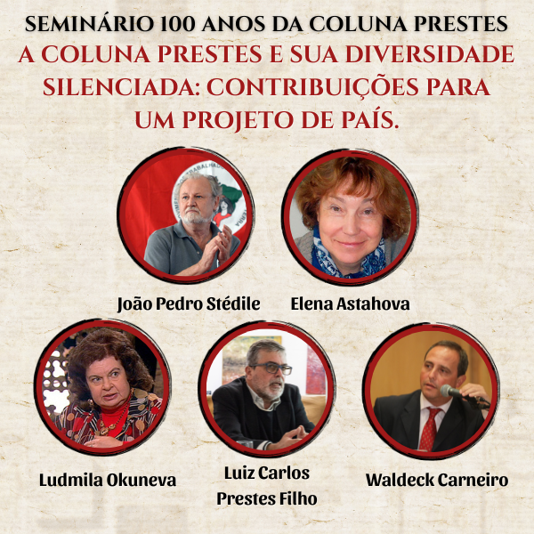 2ª Mesa Temática: Mesa-redonda. A COLUNA PRESTES E SUA DIVERSIDADE SILENCIADA: CONTRIBUIÇÕES PARA UM PROJETO DE PAÍS.