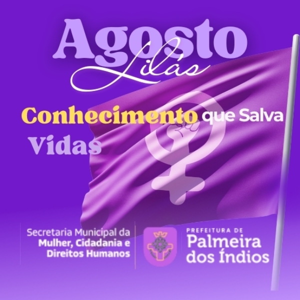 Agosto Lilás: Conhecimento que Salva Vidas