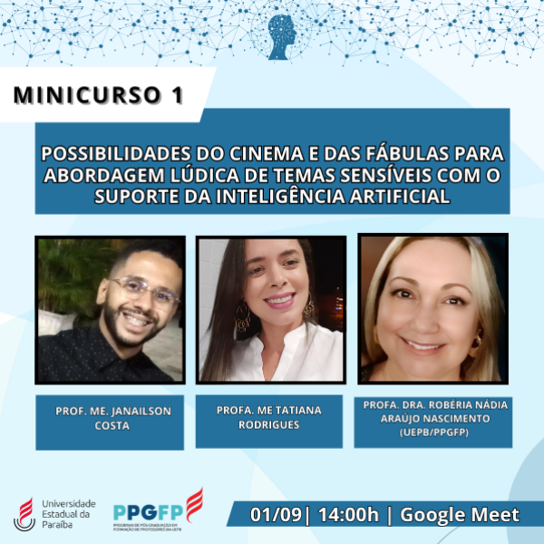 Minicurso 1- POSSIBILIDADES DO CINEMA E DAS FÁBULAS PARA ABORDAGEM LÚDICA DE TEMAS SENSÍVEIS COM O SUPORTE DA INTELIGÊNCIA ARTIFICIAL