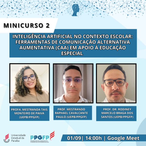 Minicurso 2- INTELIGÊNCIA ARTIFICIAL NO CONTEXTO ESCOLAR: FERRAMENTAS DE COMUNICAÇÃO ALTERNATIVA AUMENTATIVA (CAA) EM APOIO À EDUCAÇÃO ESPECIAL 