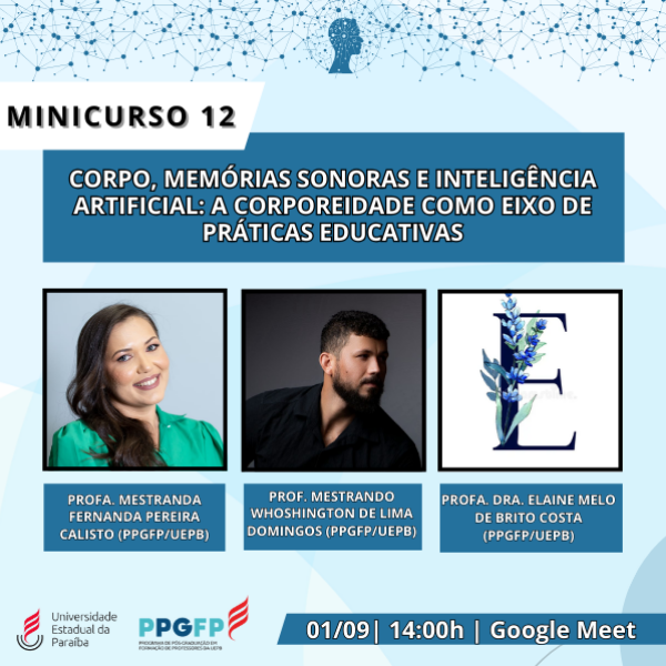 Minicurso 12- CORPO, MEMÓRIAS SONORAS E INTELIGÊNCIA ARTIFICIAL: A CORPOREIDADE COMO EIXO DE PRÁTICAS EDUCATIVAS 