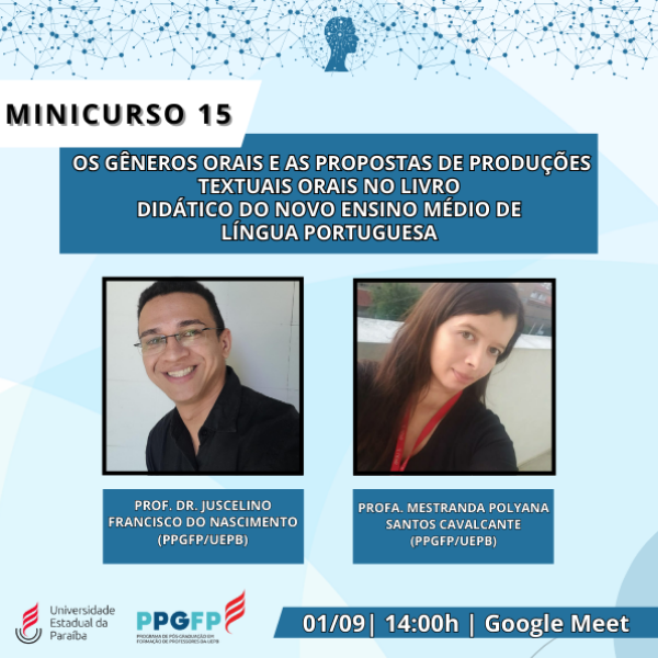 Minicurso 15- OS GÊNEROS ORAIS E AS PROPOSTAS DE PRODUÇÕES TEXTUAIS ORAIS NO LIVRO DIDÁTICO DO NOVO ENSINO MÉDIO DE LÍNGUA PORTUGUESA 